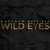 Wild Eyes