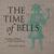 The Time of Bells, 2