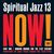 Spiritual Jazz 13: Now! Pt. 1